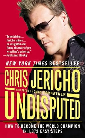 Imagen del vendedor de Undisputed: How to Become the World Champion in 1,372 Easy Steps by Jericho, Chris [Mass Market Paperback ] a la venta por booksXpress
