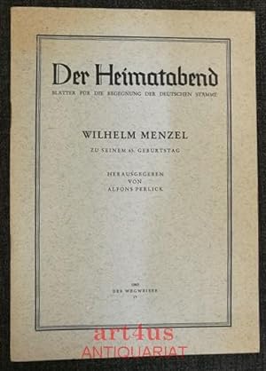 Seller image for Wilhelm Menzel zu seinem 65. Geburstag. Der Heimatabend, Bltter fr die Begegnung der Deutschen Stmme; Der Wegweiser; 17 for sale by art4us - Antiquariat