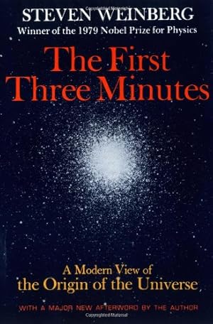 Seller image for The First Three Minutes: A Modern View Of The Origin Of The Universe by Weinberg, Steven [Paperback ] for sale by booksXpress