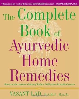 Immagine del venditore per The Complete Book of Ayurvedic Home Remedies: Based on the Timeless Wisdom of India's 5,000-Year-Old Medical System by Vasant Lad [Paperback ] venduto da booksXpress