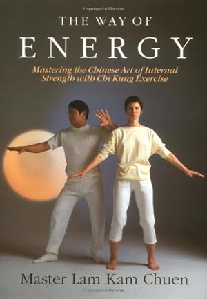 Imagen del vendedor de The Way of Energy: Mastering the Chinese Art of Internal Strength with Chi Kung Exercise (A Gaia Original) by Kam-Chuen, Master Lam [Paperback ] a la venta por booksXpress