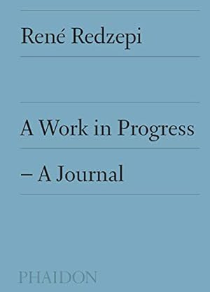 Seller image for A Work in Progress: A Journal by Redzepi, René [Hardcover ] for sale by booksXpress