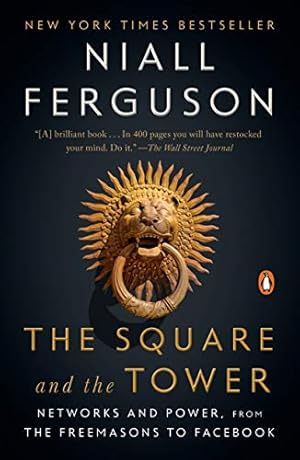 Seller image for The Square and the Tower: Networks and Power, from the Freemasons to Facebook by Ferguson, Niall [Paperback ] for sale by booksXpress