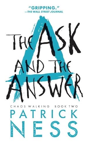 Immagine del venditore per The Ask and the Answer (Reissue with bonus short story): Chaos Walking: Book Two by Ness, Patrick [Paperback ] venduto da booksXpress