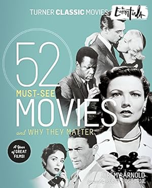 Immagine del venditore per Turner Classic Movies: The Essentials: 52 Must-See Movies and Why They Matter by Arnold, Jeremy [Paperback ] venduto da booksXpress