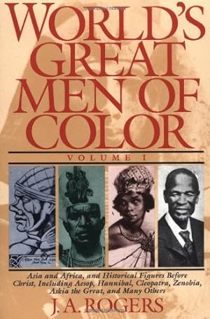 Seller image for World's Great Men of Color, Volume I: Asia and Africa, and Historical Figures Before Christ, Including Aesop, Hannibal, Cleopatra, Zenobia, Askia the Great, and Many Others by J. A. Rogers [Paperback ] for sale by booksXpress