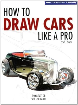 Bild des Verkufers fr How to Draw Cars Like a Pro, 2nd Edition (Motorbooks Studio) by Taylor, Thom, Hallett, Lisa [Paperback ] zum Verkauf von booksXpress