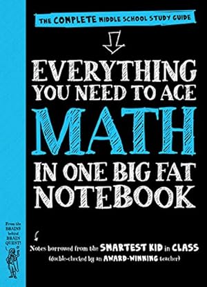 Imagen del vendedor de Everything You Need to Ace Math in One Big Fat Notebook: The Complete Middle School Study Guide (Big Fat Notebooks) by Workman Publishing, Peterson, Altair [Paperback ] a la venta por booksXpress