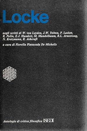 Locke negli scritti di Leyden, Yolton, Laslett, Polin, Hundert, Mandelbaum, Armstrong, Kretzmann,...