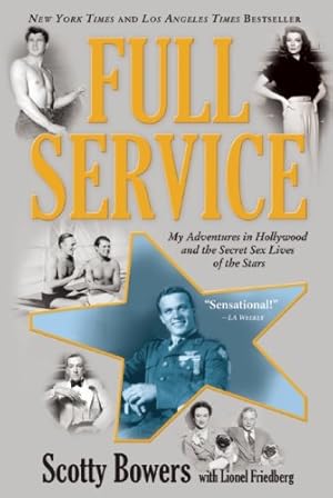 Seller image for Full Service: My Adventures in Hollywood and the Secret Sex Live of the Stars by Bowers, Scotty [Paperback ] for sale by booksXpress