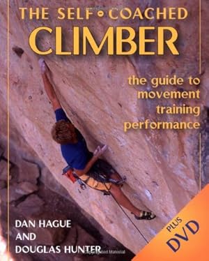 Seller image for Self-Coached Climber: The Guide to Movement, Training, Performance by Dan M. Hague, Douglas Hunter [Paperback ] for sale by booksXpress