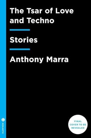 Seller image for The Tsar of Love and Techno: Stories by Marra, Anthony [Paperback ] for sale by booksXpress