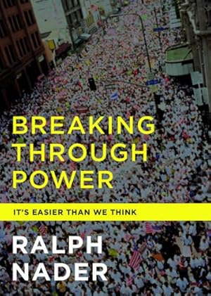 Bild des Verkufers fr Breaking Through Power: It's Easier Than We Think (City Lights Open Media) by Nader, Ralph [Paperback ] zum Verkauf von booksXpress