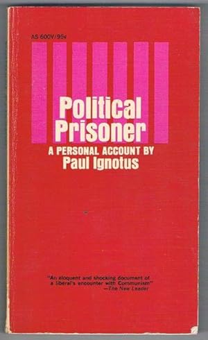 Political Prisoner. A personal account. With an Epilogue by the Author Bringing His Story Up to D...