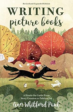 Seller image for Writing Picture Books Revised and Expanded Edition: A Hands-On Guide From Story Creation to Publication by Paul, Ann Whitford [Paperback ] for sale by booksXpress