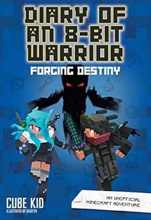 Imagen del vendedor de Diary of an 8-Bit Warrior: Forging Destiny (Book 6 8-Bit Warrior series): An Unofficial Minecraft Adventure by Cube Kid [Paperback ] a la venta por booksXpress
