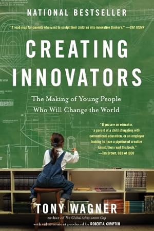 Immagine del venditore per Creating Innovators: The Making of Young People Who Will Change the World by Wagner, Tony [Paperback ] venduto da booksXpress