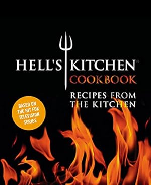 Seller image for The Hell's Kitchen Cookbook: Recipes from the Kitchen by The Chefs of Hell's Kitchen [Hardcover ] for sale by booksXpress