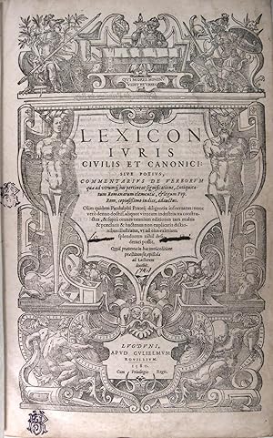 Lexicon juris civilis et canonici, sive potius Commentarius de Verborum quae ad utrumque jus pert...