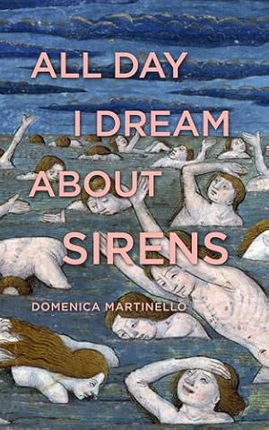 Image du vendeur pour All Day I Dream About Sirens by Martinello, Domenica [Paperback ] mis en vente par booksXpress