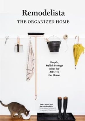 Seller image for Remodelista: The Organized Home: Simple, Stylish Storage Ideas for All Over the House by Carlson, Julie, Guralnick, Margot [Hardcover ] for sale by booksXpress
