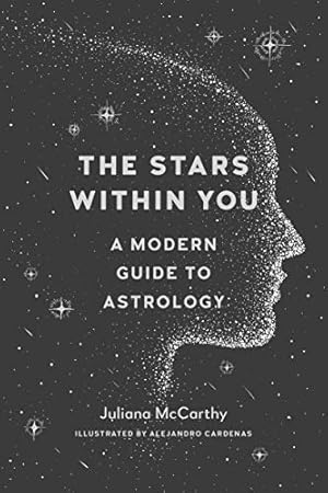 Imagen del vendedor de The Stars Within You: A Modern Guide to Astrology by McCarthy, Juliana [Paperback ] a la venta por booksXpress