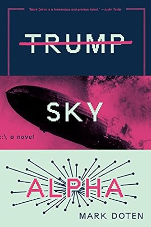 Seller image for Trump Sky Alpha: A Novel by Doten, Mark [Paperback ] for sale by booksXpress