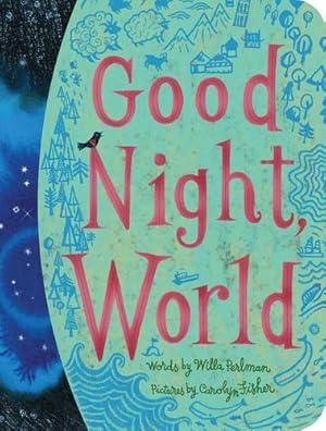 Seller image for Good Night, World (Classic Board Books) by Perlman, Willa [Board book ] for sale by booksXpress