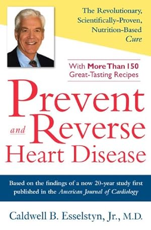 Seller image for Prevent and Reverse Heart Disease: The Revolutionary, Scientifically Proven, Nutrition-Based Cure by Caldwell B. Esselstyn Jr. [Hardcover ] for sale by booksXpress