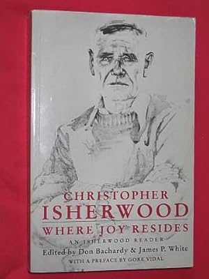 Seller image for Where Joy Resides: An Isherwood Reader for sale by BOOKBARROW (PBFA member)