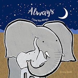 Seller image for Always (Emma Dodd's Love You Books) by Dodd, Emma [Board book ] for sale by booksXpress