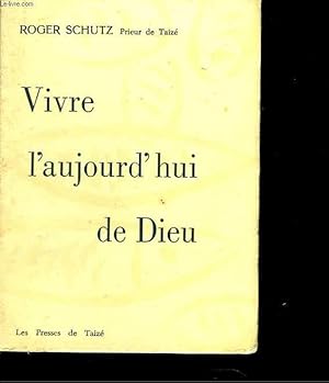 Vivre l'aujourd'hui de Dieu