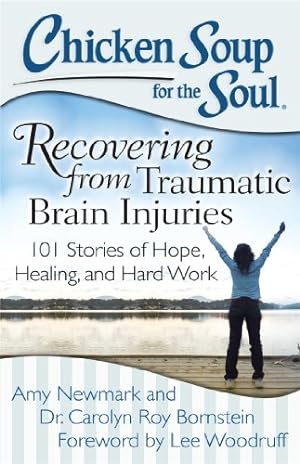 Bild des Verkufers fr Chicken Soup for the Soul: Recovering from Traumatic Brain Injuries: 101 Stories of Hope, Healing, and Hard Work by Newmark, Amy, Roy-Bornstein, Dr. Carolyn [Paperback ] zum Verkauf von booksXpress