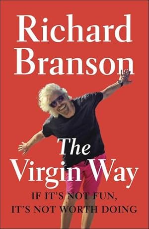 Seller image for The Virgin Way: If It's Not Fun, It's Not Worth Doing by Branson, Richard [Paperback ] for sale by booksXpress