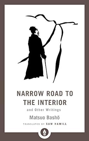 Seller image for Narrow Road to the Interior: And Other Writings (Shambhala Pocket Library) by Basho, Matsuo [Paperback ] for sale by booksXpress