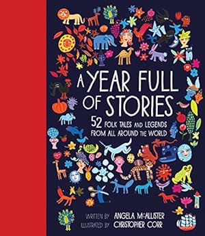 Bild des Verkufers fr A Year Full of Stories: 52 classic stories from all around the world by McAllister, Angela [Hardcover ] zum Verkauf von booksXpress