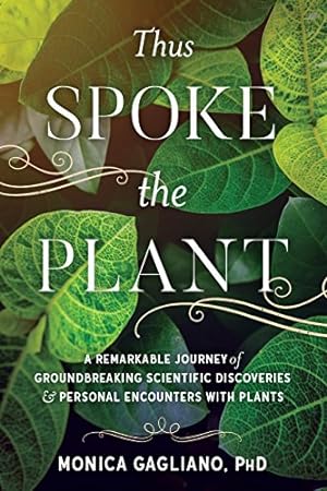 Seller image for Thus Spoke the Plant: A Remarkable Journey of Groundbreaking Scientific Discoveries and Personal Encounters with Plants by Gagliano, Monica [Paperback ] for sale by booksXpress