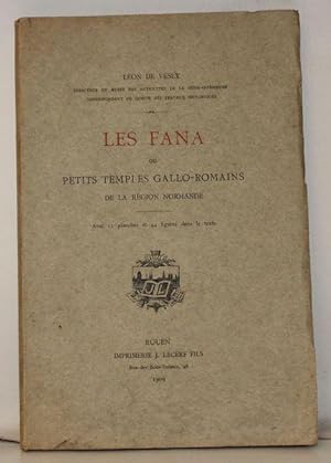 Les Fana ou Petits temples gallo-romains de la région normande.