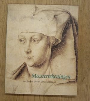 Bild des Verkufers fr Meestertekeningen van Jan van Eyck tot Hironymus Bosch. zum Verkauf von Frans Melk Antiquariaat