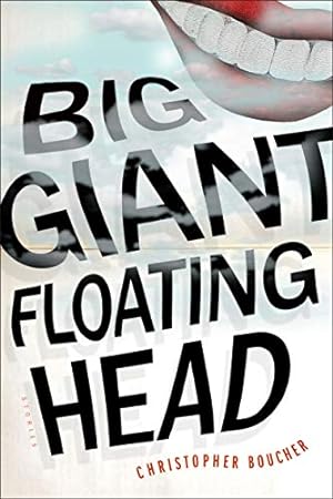 Seller image for Big Giant Floating Head by Boucher, Christopher [Paperback ] for sale by booksXpress