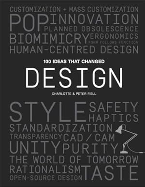 Imagen del vendedor de 100 Ideas that Changed Design by Fiell, Peter, Fiell, Charlotte [Paperback ] a la venta por booksXpress