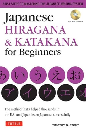 Seller image for Japanese Hiragana & Katakana for Beginners: First Steps to Mastering the Japanese Writing System (CD-ROM Included) by Stout, Timothy G. [Paperback ] for sale by booksXpress