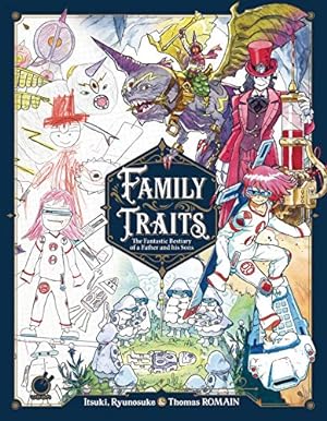 Seller image for Family Traits: The Fantastic Bestiary of a Father and his Sons by Romain, Itsuki, Romain, Thomas, Romain, Ryunosuke [Hardcover ] for sale by booksXpress