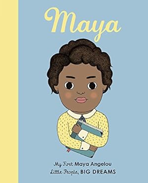 Seller image for Maya Angelou: My First Maya Angelou (Little People, BIG DREAMS) by Kaiser, Lisbeth, Salaberria, Leire [Board book ] for sale by booksXpress