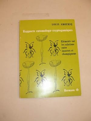 RAPPORTS ENTOMOLOGO-CRYPTOGAMIQUES , ELEMENTS SUR LES RELATIONS ENTRE INSECTES ET CHAMPIGNONS