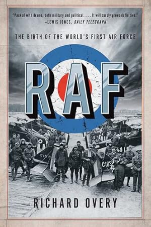 Immagine del venditore per RAF: The Birth of the World's First Air Force by Overy Ph.D., Richard [Paperback ] venduto da booksXpress