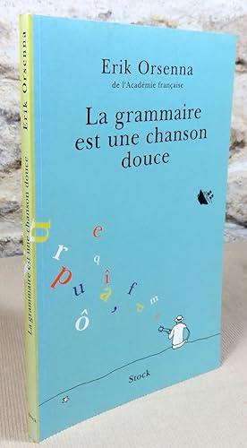 Seller image for La grammaire est une chanson douce. for sale by Latulu