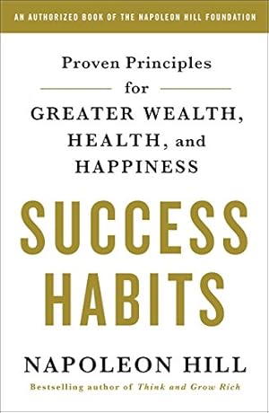 Seller image for Success Habits: Proven Principles for Greater Wealth, Health, and Happiness by Hill, Napoleon [Paperback ] for sale by booksXpress