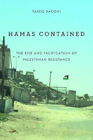 Seller image for Hamas Contained: The Rise and Pacification of Palestinian Resistance (Stanford Studies in Middle Eastern and Islamic Societies and Cultures) by Baconi, Tareq [Hardcover ] for sale by booksXpress