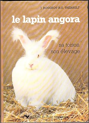 Seller image for Le Lapin Angora | Sa Toison son Elevage for sale by *bibliosophy*